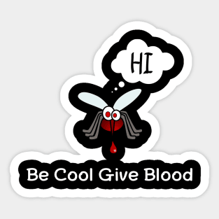 Be cool give blood Sticker
